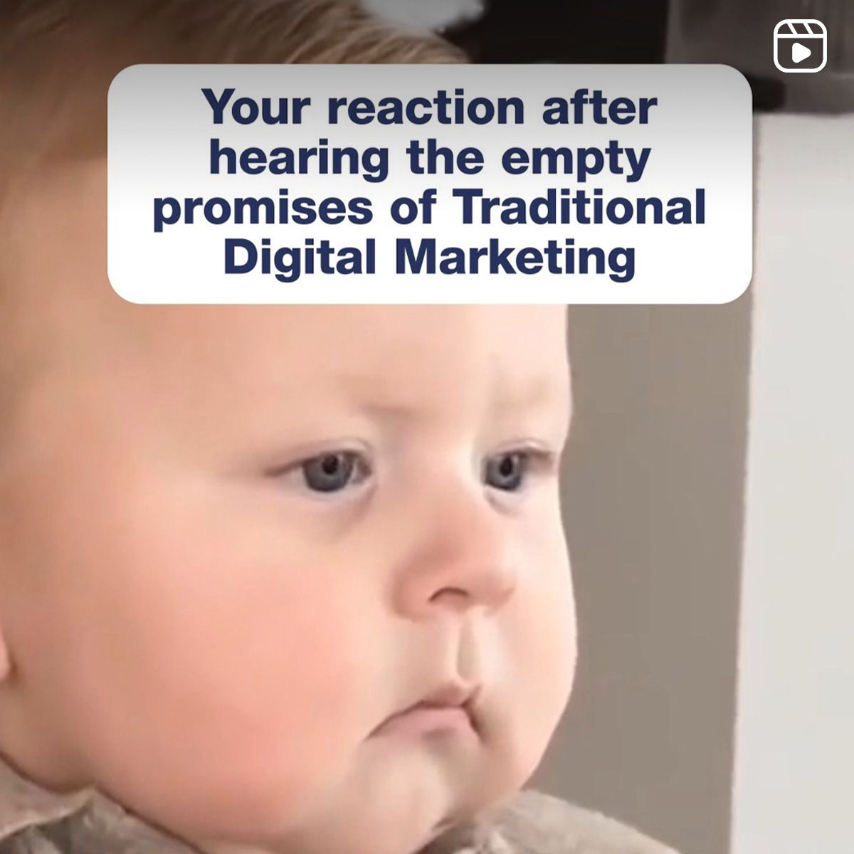 Your reaction after hearing the empty promises of Traditional Digital Marketing.